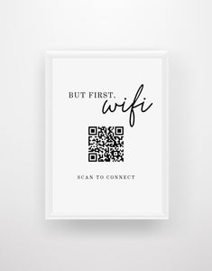 But First, WiFi - Custom Wifi QR Code Network Print