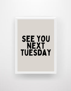 See You Next Tuesday