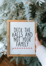 Load image into Gallery viewer, Deck the halls and not your family - Chic Prints
