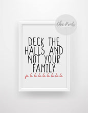 Load image into Gallery viewer, Deck the halls and not your family - Chic Prints
