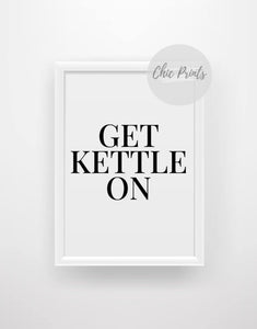 Get Kettle On - Yorkshire Quote Print - Chic Prints