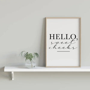 'Hello Sweet Cheeks' - Quote Print-Chic Prints