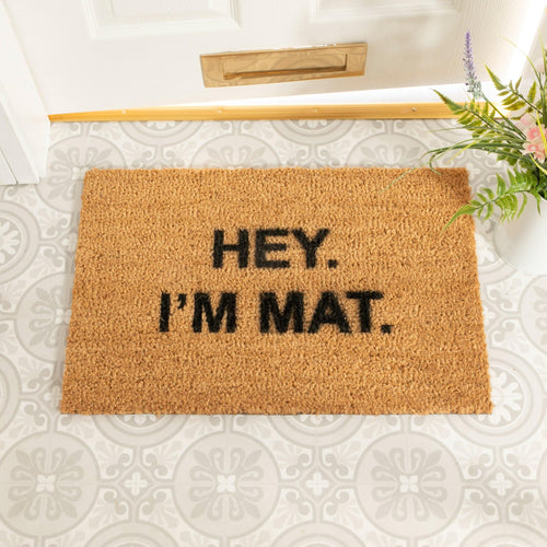 Hey. I'm Mat - Funny quote Coir doormat - Chic Prints