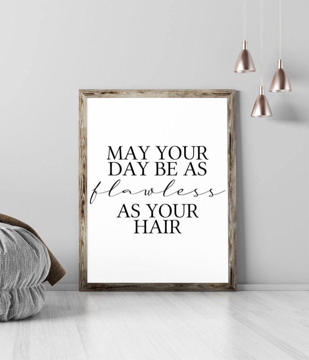 May your day be as flawless as your hair print - hair salon decor, hair salon signs, hair salon prints, hair prints, home decor, wall prints-Chic Prints