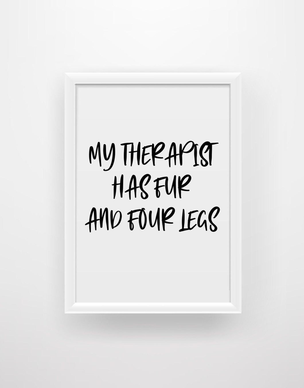 My Therapist Has Fur and Four Legs - Animal Quote Print - Chic Prints