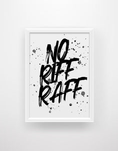 No Riff Raff - Quote Print - Chic Prints