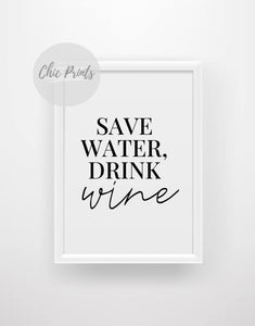 Save water drink wine - Quote print - Chic Prints
