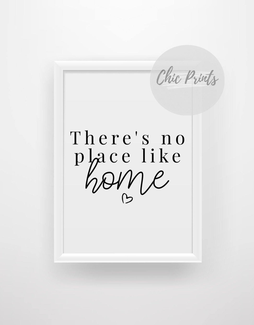 There’s no place like home - Chic Prints