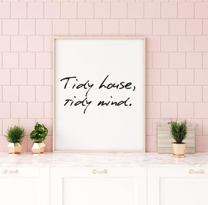 ‘Tidy house, tidy mind’ - Quote Print-Chic Prints
