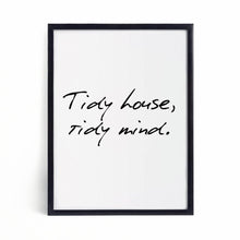 Load image into Gallery viewer, ‘Tidy house, tidy mind’ - Quote Print-Chic Prints
